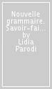 Nouvelle grammaire. Savoir-faire. Con CD Audio. Con CD-ROM